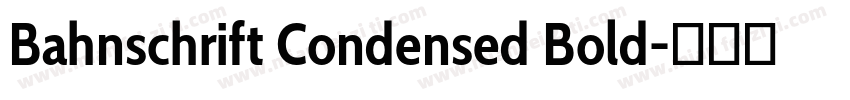 Bahnschrift Condensed Bold字体转换
